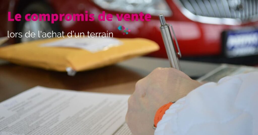 Individu signant un compromis de vente pour l'achat de son terrain.